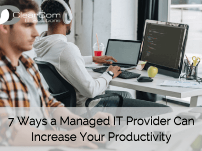 7 Ways a Managed IT Provider Can Increase Your Productivity