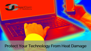 Protect Your Technology From Heat Damage