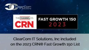 CRN Fast Growth 150 - ClearCom IT